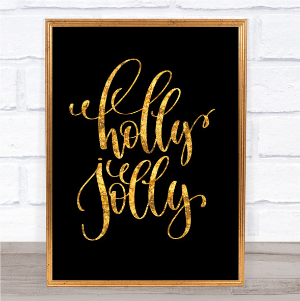 Christmas Holly Quote Print Black & Gold Wall Art Picture