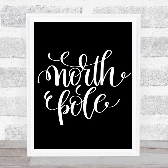 Christmas North Pole Quote Print Black & White