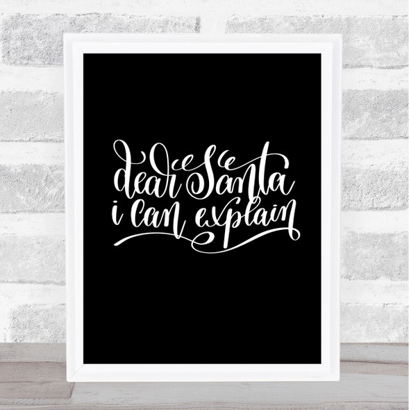 Christmas Santa I Can Explain Quote Print Black & White