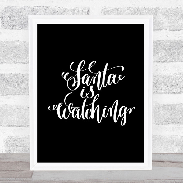 Christmas Santa Is Watching Quote Print Black & White