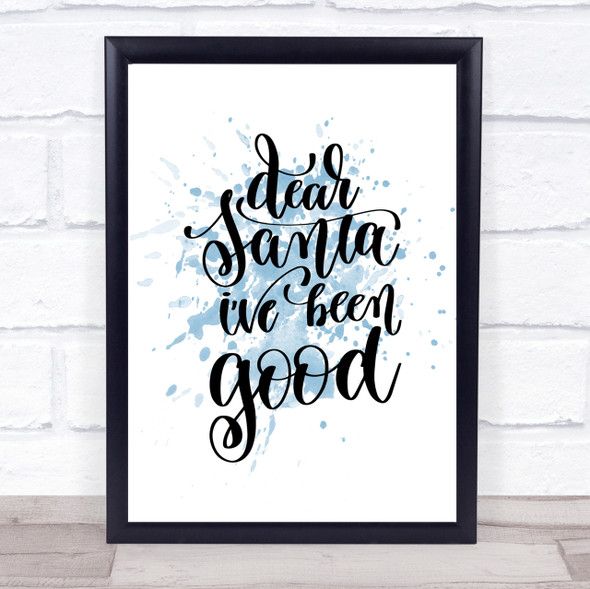 Christmas Santa I've Been Good Inspirational Quote Print Blue Watercolour Poster