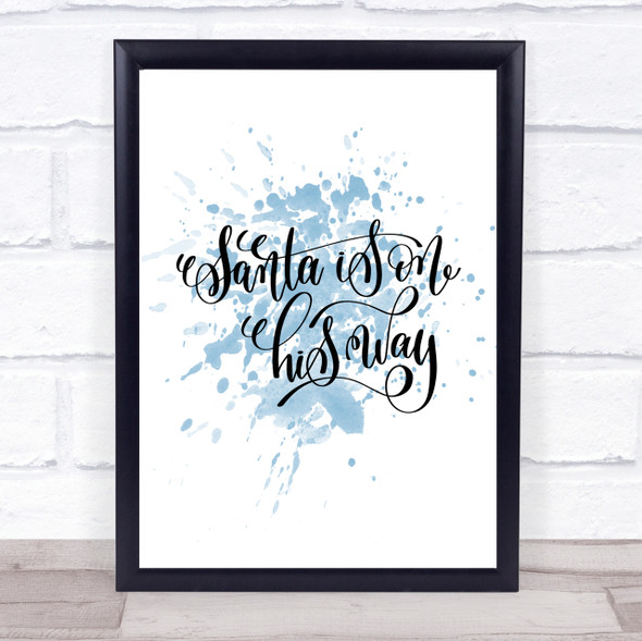 Christmas Santa On His Way Inspirational Quote Print Blue Watercolour Poster