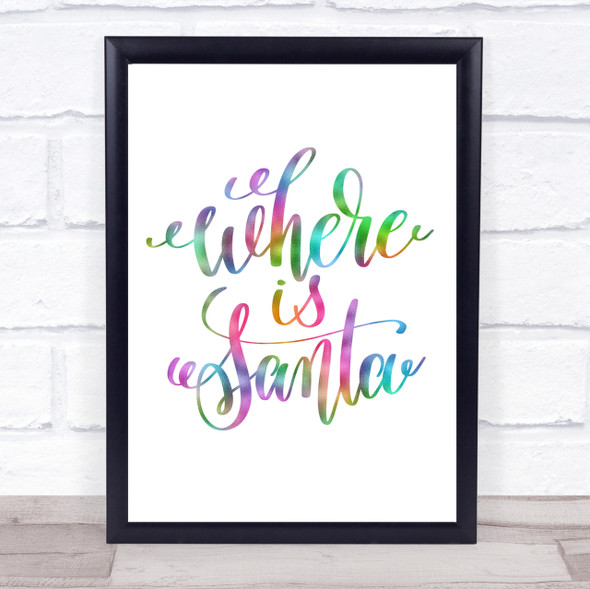 Christmas Where Is Santa Rainbow Quote Print