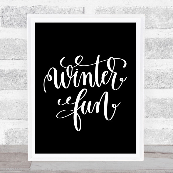 Christmas Winter Fun Quote Print Black & White