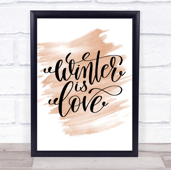 Christmas Winter Is Love Quote Print Watercolour Wall Art
