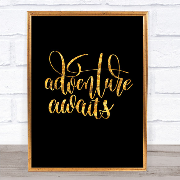 Adventure Awaits Quote Print Black & Gold Wall Art Picture