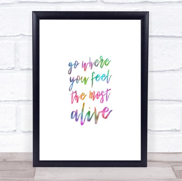 Go Where You Feel Alive Rainbow Quote Print