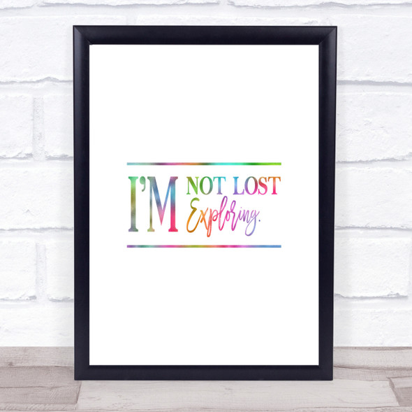 I'm Not Lost I'm Exploring Rainbow Quote Print