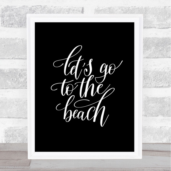 Lets Go Beach Quote Print Black & White