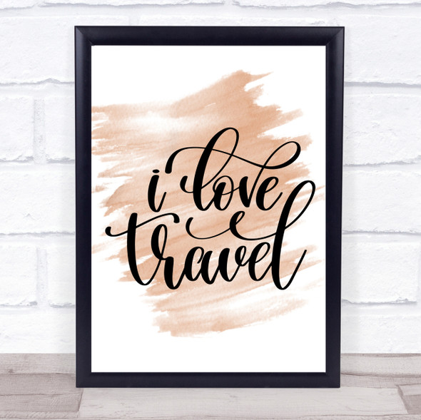 Love Travel Quote Print Watercolour Wall Art