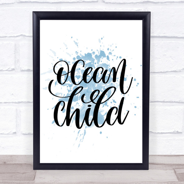 Ocean Child Inspirational Quote Print Blue Watercolour Poster