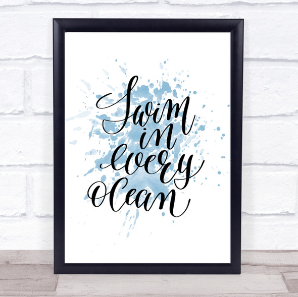 Swim Every Ocean Inspirational Quote Print Blue Watercolour Poster