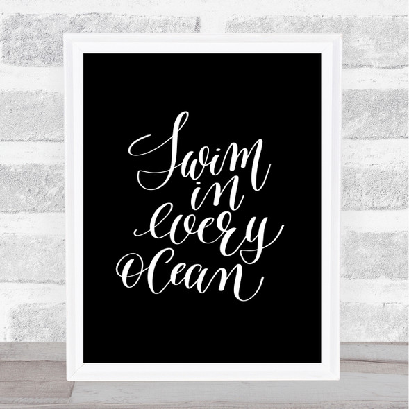 Swim Every Ocean Quote Print Black & White