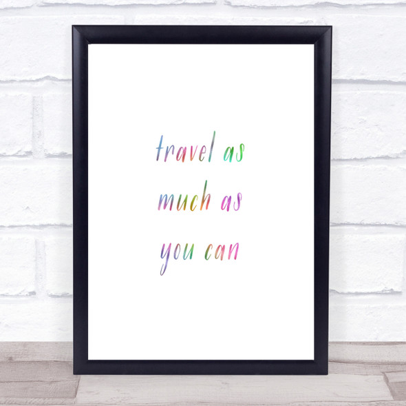 Travel As Much As You Can Rainbow Quote Print