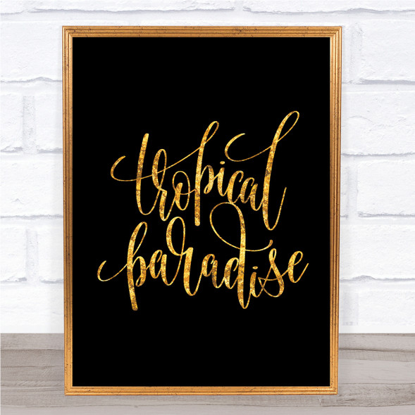 Tropical Paradise Quote Print Black & Gold Wall Art Picture