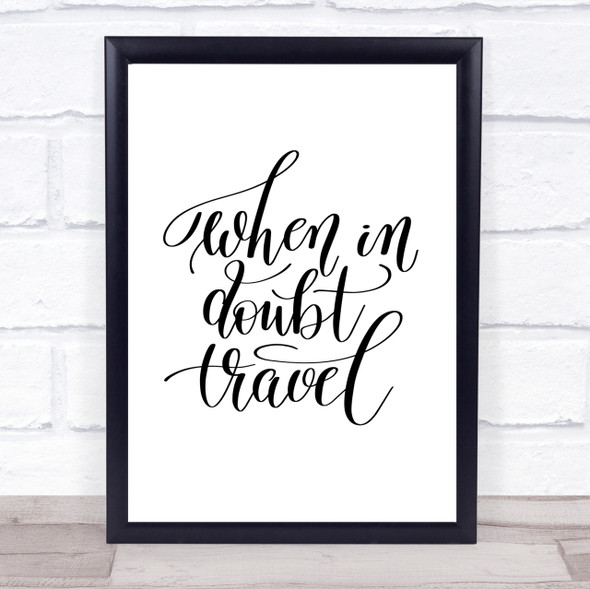 When In Doubt Travel Quote Print Poster Typography Word Art Picture