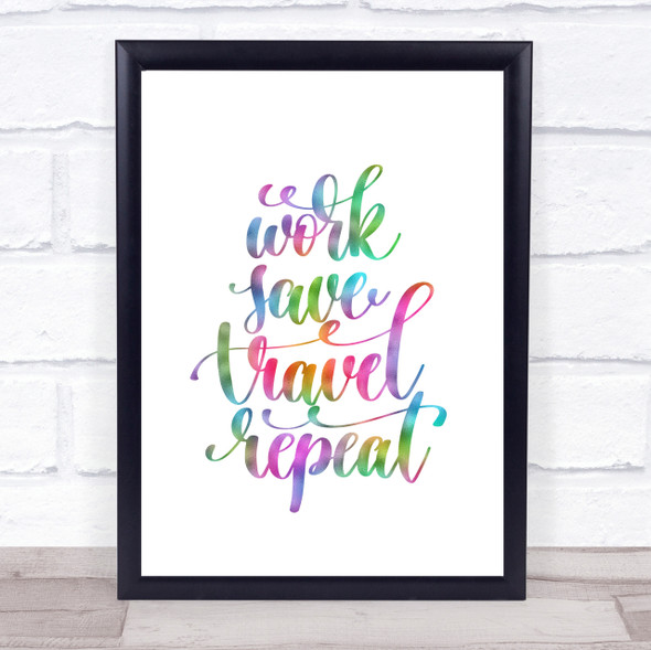Work Save Travel Repeat Rainbow Quote Print