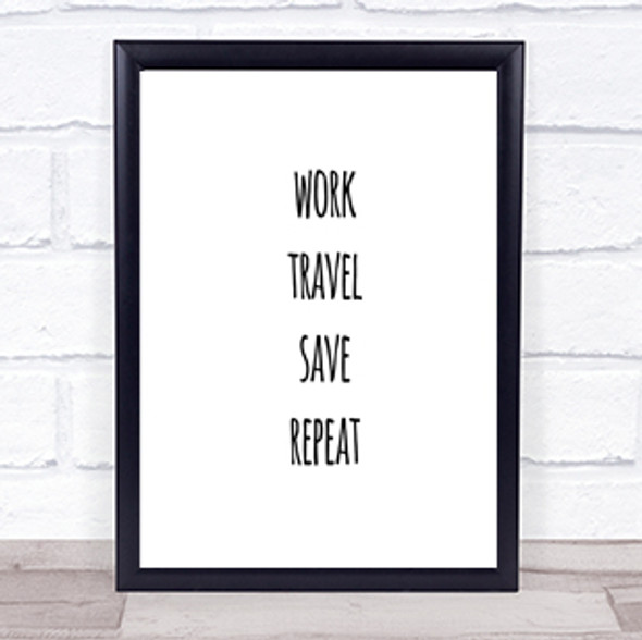 Work Travel Quote Print Poster Typography Word Art Picture