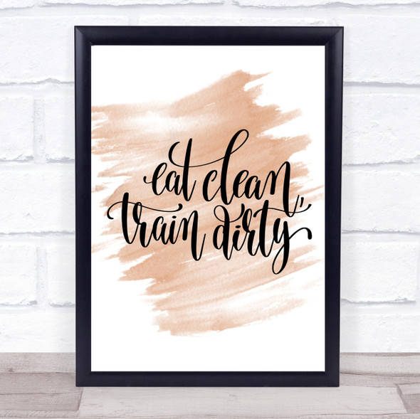 Eat Clean Train Dirty Quote Print Watercolour Wall Art