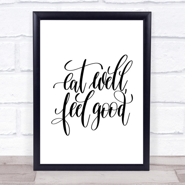 Eat Well Feel Good Quote Print Poster Typography Word Art Picture