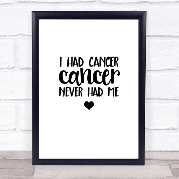 I Had Cancer Cancer Never Had Me Quote Print Poster Typography Word Art Picture