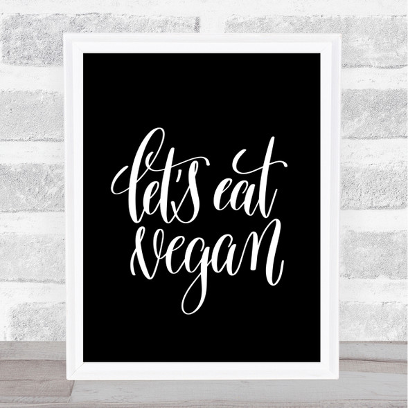 Lets Eat Vegan Quote Print Black & White