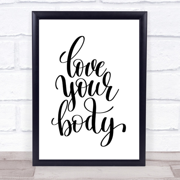 Love Your Body Quote Print Poster Typography Word Art Picture