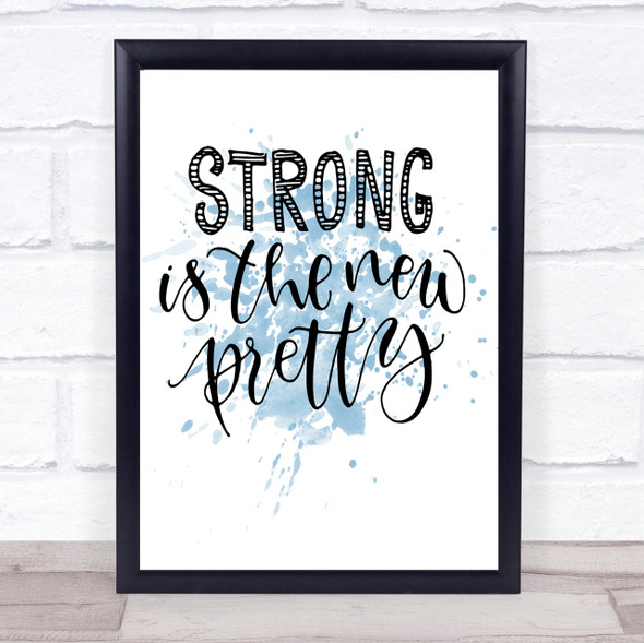 Strong Is New Pretty Inspirational Quote Print Blue Watercolour Poster