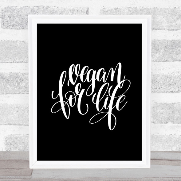 Vegan For Life Quote Print Black & White