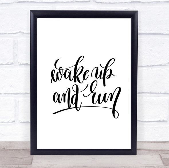 Wake Up And Run Quote Print Poster Typography Word Art Picture