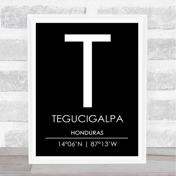 Tegucigalpa Honduras Coordinates Black & White Travel Print