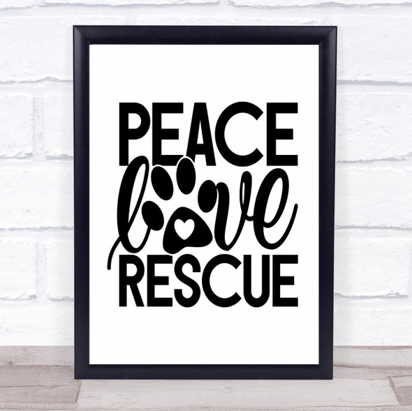 Peace Love Rescue Animal Dog Quote Typography Wall Art Print