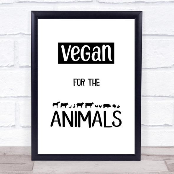Vegan For The Animals Silhouette Style Quote Typography Wall Art Print