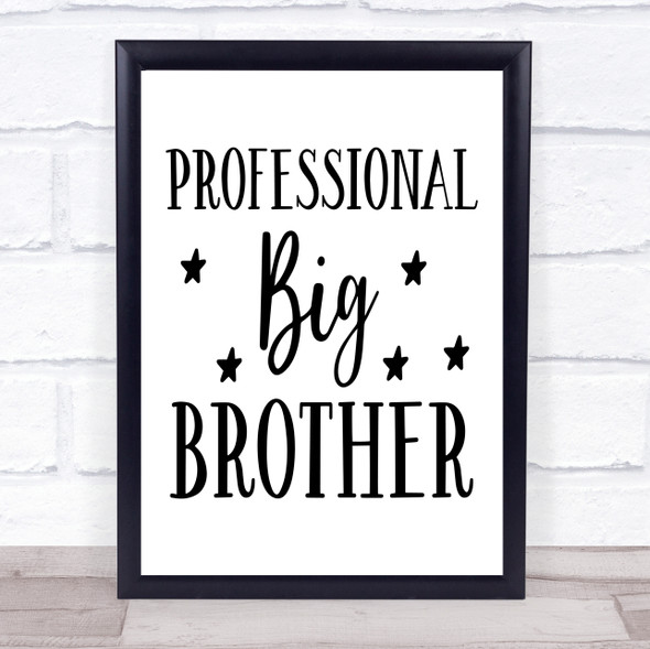 Professional Big Brother Quote Typography Wall Art Print