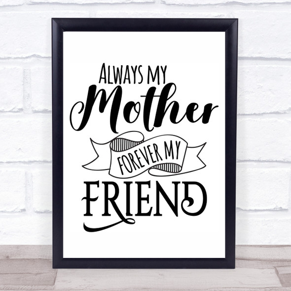 Always Mother Forever Friend Quote Typography Wall Art Print