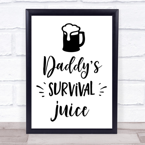 Daddy's Survival Juice Beer Quote Typography Wall Art Print