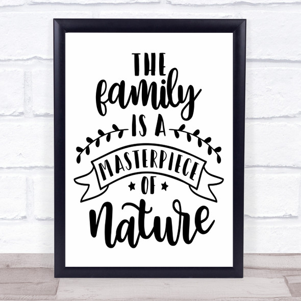 Family Is A Masterpiece Of Nature Quote Typography Wall Art Print