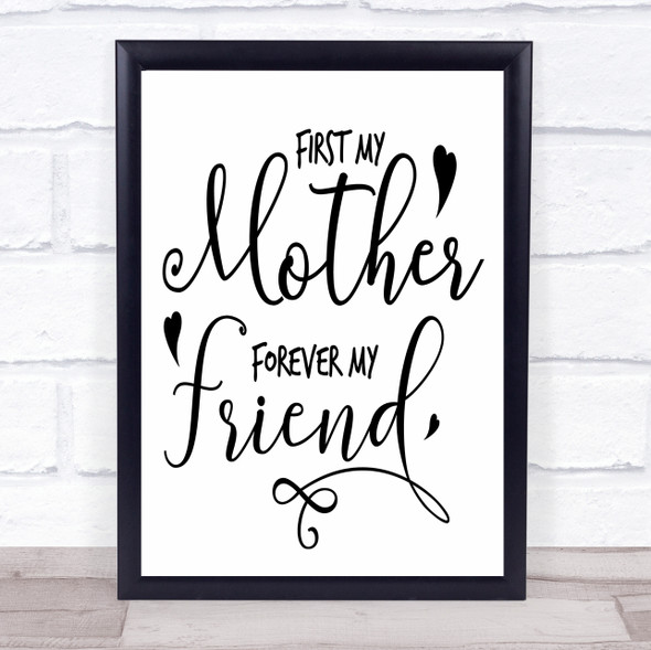 First My Mother Forever My Fiend Quote Typography Wall Art Print