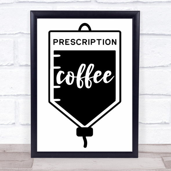 Prescription Coffee Quote Typography Wall Art Print