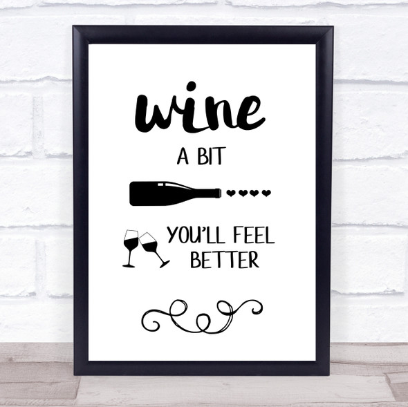 Wine A Bit You'll Feel Better Quote Typography Wall Art Print