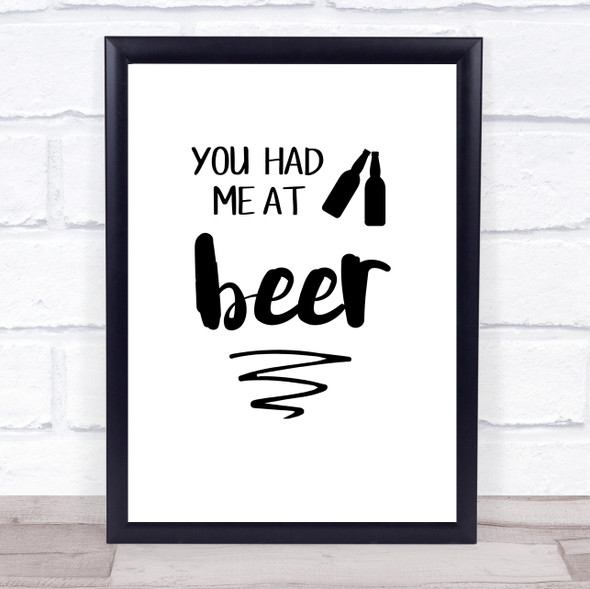 You Had Me At Beer Quote Typography Wall Art Print
