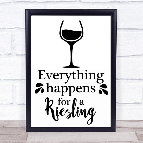 Everything Happens For A Riesling Wine Quote Typography Wall Art Print