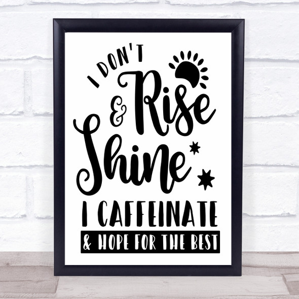 I Don't Rise And Shine I Caffeine Quote Typography Wall Art Print