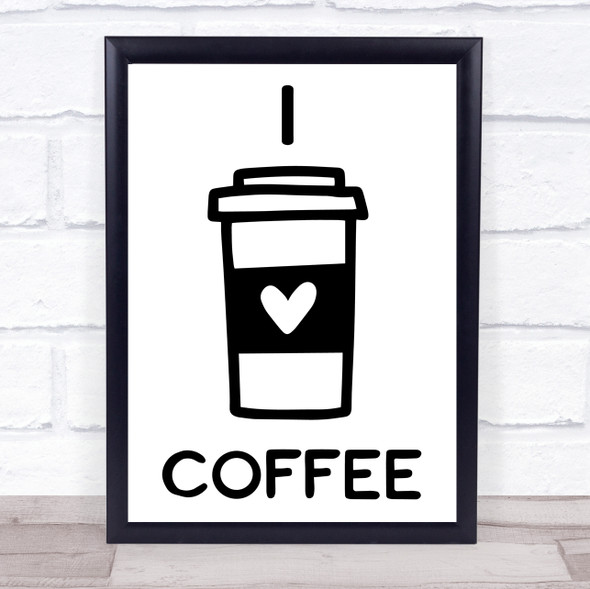 I Love Coffee Quote Typography Wall Art Print