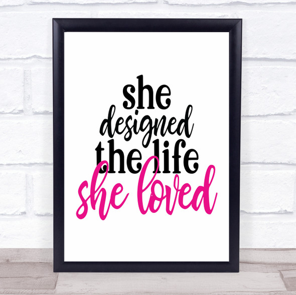 She Designed The Life She Loved Quote Typography Wall Art Print