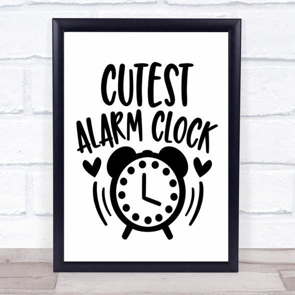 Cutest Alarm Clock Quote Typography Wall Art Print