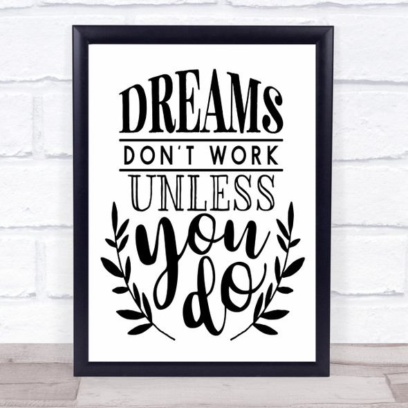 Dreams Don't Work Unless You Do Quote Typography Wall Art Print