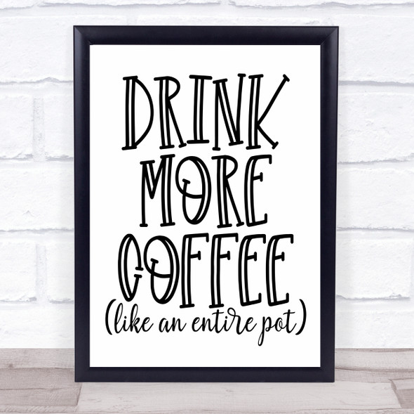 Drink More Coffee Quote Typography Wall Art Print