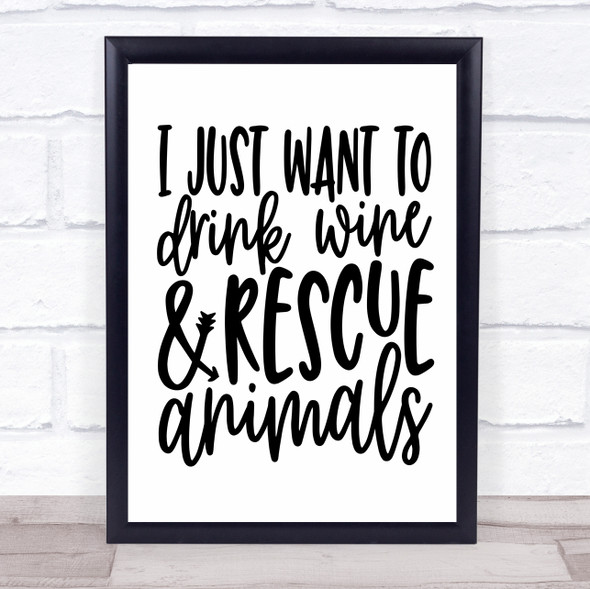 Drink Wine And Rescue Animals Quote Typography Wall Art Print