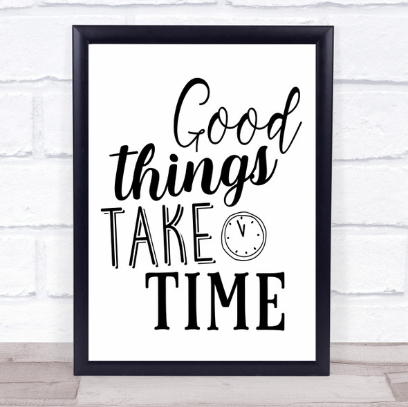 Good Things Take Time Quote Typography Wall Art Print